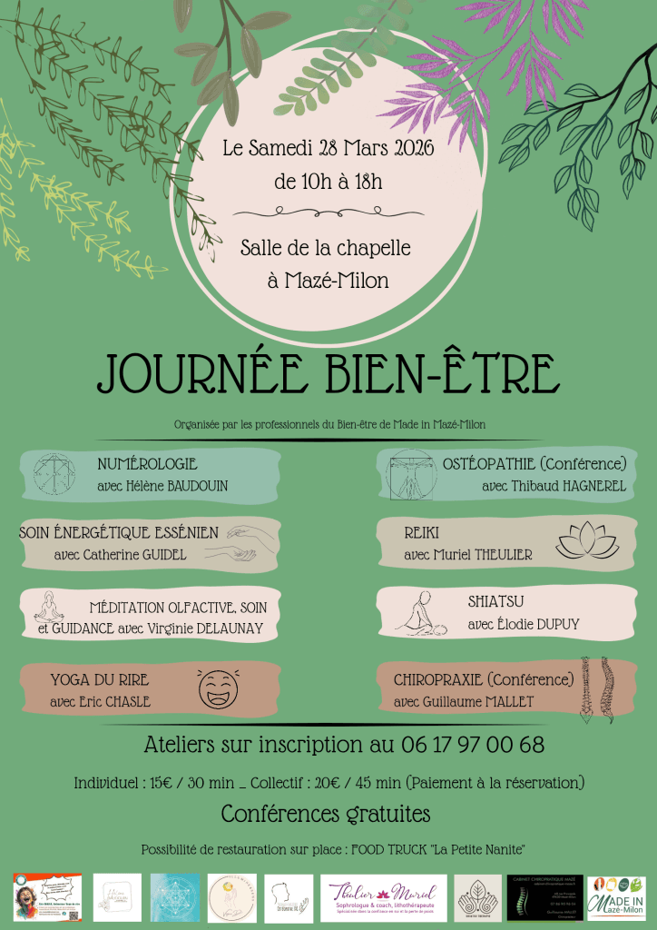 Affiche illustrée de la Journée Bien-Être organisée le samedi 28 mars 2026 à Mazé-Milon, de 10h à 18h, à la salle de la chapelle. Fond vert avec motifs végétaux. L’affiche présente les activités proposées : numérologie avec Hélène Baudouin, ostéopathie en conférence avec Thibaud Hagnerel, soin énergétique essénien avec Catherine Guidel, reiki avec Muriel Theulier, méditation olfactive, soin et guidance avec Virginie Delaunay, shiatsu avec Élodie Dupuy, yoga du rire avec Éric Chasle et chiropractie en conférence avec Guillaume Mallet. Les ateliers sont sur inscription, avec des conférences gratuites et la possibilité de restauration sur place.